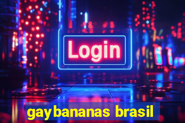 gaybananas brasil